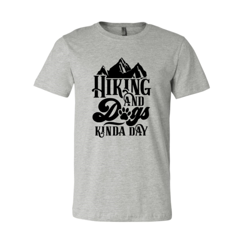 Hiking And Dogs Kinda Day Shirt